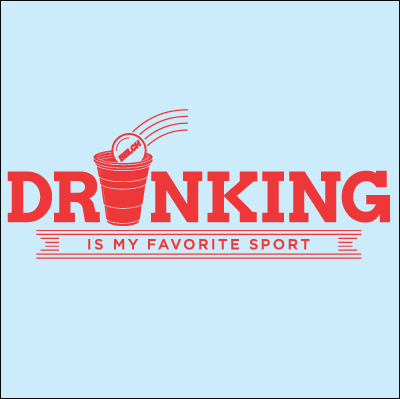Drinking is My Favorite Sport