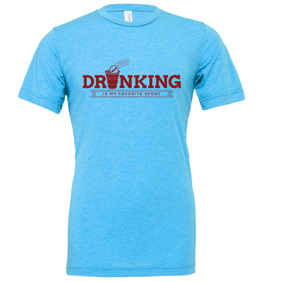 Drinking is My Favorite Sport